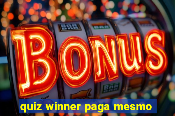 quiz winner paga mesmo